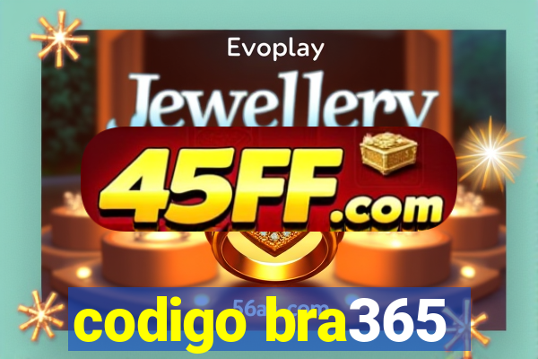 codigo bra365